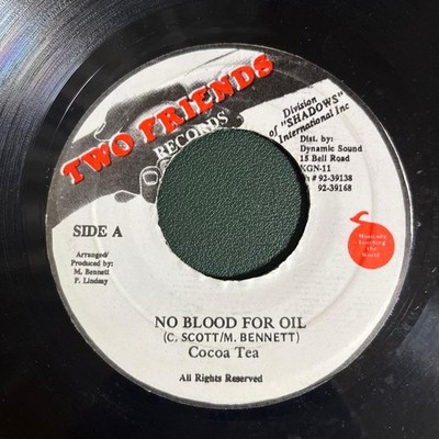 Cocoa Tea No Blood For Oil 7'' Reggae Dancehall Vinyl Jamaica Two Friends Record
