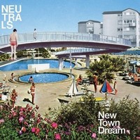 Neutrals - New Town Dream Lp Release Date 31/05/24 This Can Change! - E3447Z