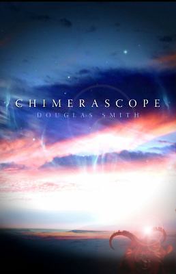 Chimerascope by Smith, Douglas