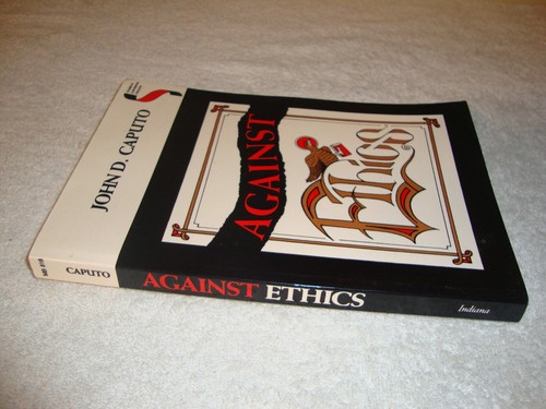 Against Ethics John D. Caputo pb Continental Thought - Picture 2 of 3
