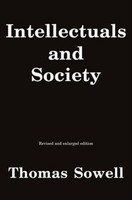 Thomas Sowell Intellectuals And Society