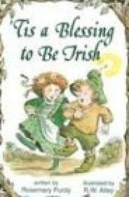 'Tis a Blessing to Be Irish (Elf Self Help) Purdy, Rosemary and Sharon McCulloug