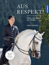 Aus Respekt - Reiten zum Wohle des Pferdes ~ Anja Beran ~  9783440152522
