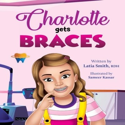 Charlotte Gets Braces Smith RDH Latia Paperback Luminare Press