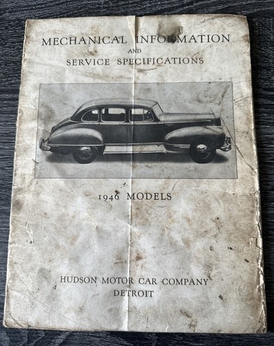1946 MODELS HUDSON MOTOR CAR CO MECHANICAL INFO & SERVICE SPEC MANUAL