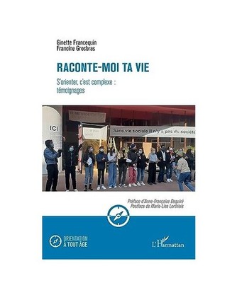 Raconte-moi ta vie: S'orienter, c'est complexe : témoignages: S'orienter, c'est