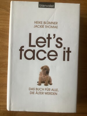 Heike Blümner Jackie Thomae: Let s Face It; Älterwerden, Alter, Körper, Konsum 