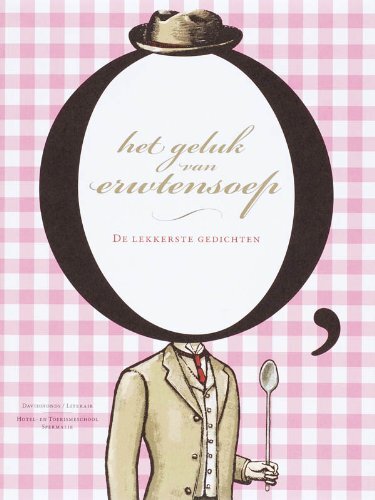 O het geluk van erwtensoep: de lekkerste gedichten - various