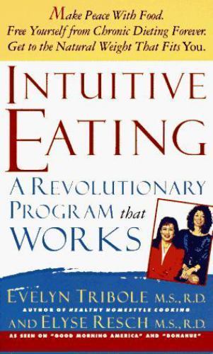 Intuitive Eating : A Revolutionary Program That Works by R.d Resch M.s ...