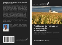Hammah Noriss Kweku | Problemas De Retraso En El Proceso De UrbanizacióN | Buch