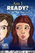 AM I READY TEEN GIRLS WRITE ABOUT SEX By Virginia Vitzthum & Laura Longhine NEW