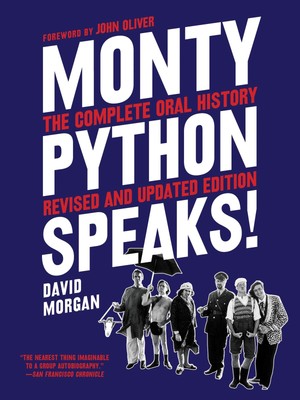 Monty Python Speaks, Revised and Updated Edition: The Complete Oral History ...