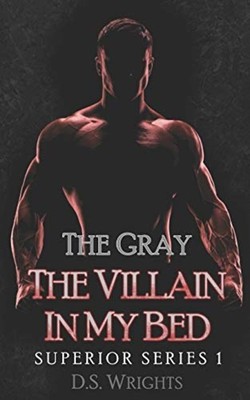 The Gray: the Villain in My Bed -  NEW D S Wrights 2020