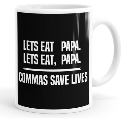 Lets Eat Papa Commas Save Lives Lustiger Kaffeebecher Teetasse