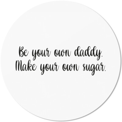 Be your own daddy. Make your own sugar 10501007346