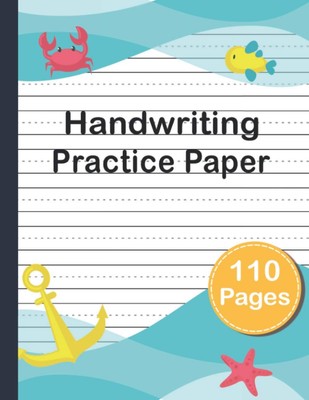 Handwriting Practice Paper: Blank lined Pages With Dotted Middle Lines To Pr...