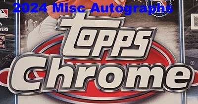 2024 Topps Chrome Misc Autographs