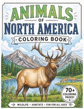Animals Of North America Coloring Book: Color A Wide Variety Of American Wild An