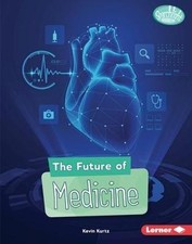 The Future of Medicine, Kevin Kurtz, Paperback