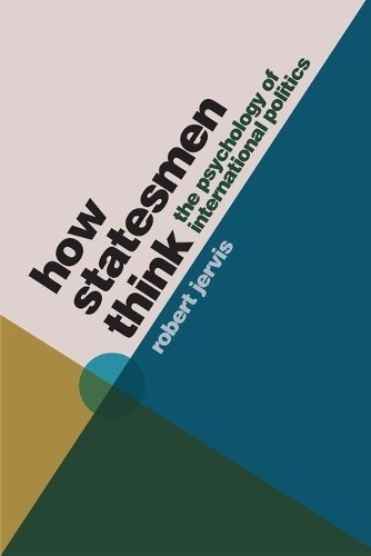 How Statesmen Think by Robert Jervis - 9780691176444