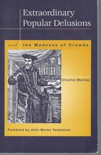 Extraordinary Popular Delusions and the Madness of Crowds
