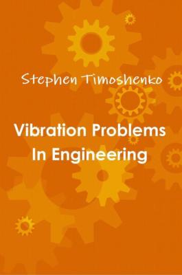 Vibration Problems In Engineering - Stephen Timoshenko