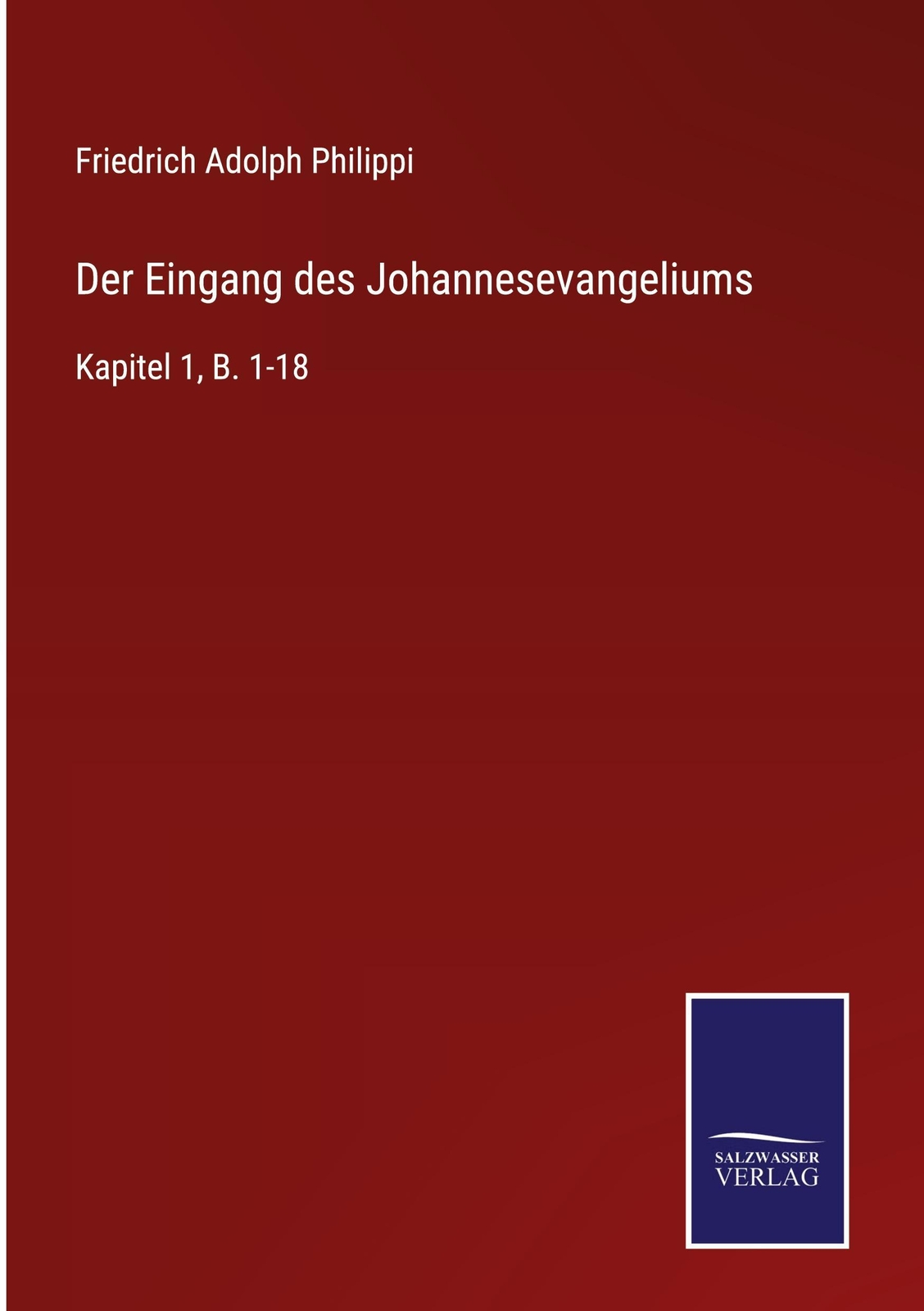 Der Eingang Des Johannesevangeliums Friedrich Adolph Philippi