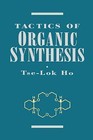 Tactics of Organic Synthesis by Tse-Lok Ho (Hardback, 1994)