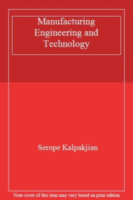 Manufacturing Engineering and Technology,Serope Kalpakjian
