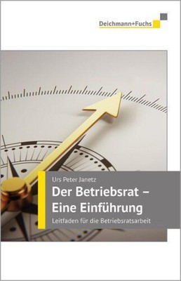 Der Betriebsrat - eine Einführung [Deutsch] von Janetz, Urs Peter [gebunden]