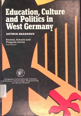 Education, Culture and Politics in West Germany. Hearnden, Arthur: