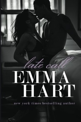 LATE CALL (VOLUME 1) By Emma Hart