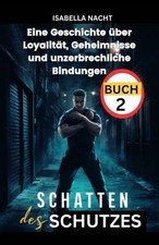 Schatten des Schutzes Buch 2: Eine Geschichte ?ber Loyalit?t, Geheimnisse und un