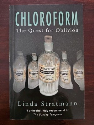 Chloroform: The Quest for Oblivion, Linda Stratmann