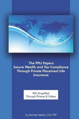 The PPLI Papers: Secure Wealth and Tax Compliance Through Private Placement Life