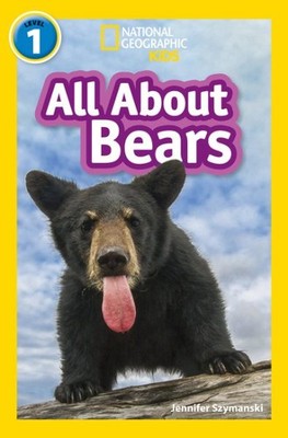 All About Bears : Level 1, Paperback by Szymanski, Jennifer; National Geograp...