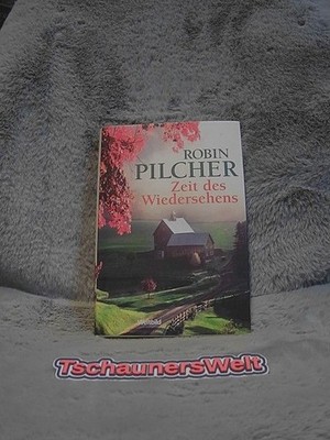 Zeit des Wiedersehens : Roman. Aus dem Engl. von Werner Löcher-Lawrence Pilcher,