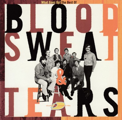 Blood, Sweat & Tears: What Goes Up! - The Best of Blood, Sweat & Tears (2-CD)