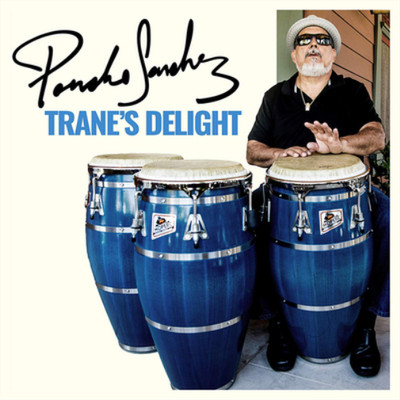 Poncho Sanchez Trane's Delight (CD) Album