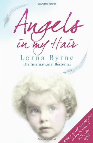 Angels in My Hair By Lorna Byrne. 9780099551461