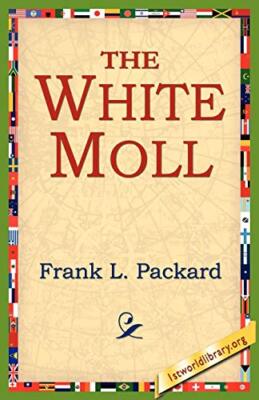 The White Moll by Frank L Packard (Paperback, 2005)
