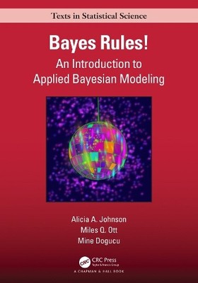 Bayes Rules!: An Introduction to Applied Bayesian Modeling (Chapman & Hall/CRC