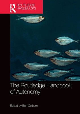 The Routledge Handbook of Autonomy Ben Colburn Taschenbuch Englisch 2025
