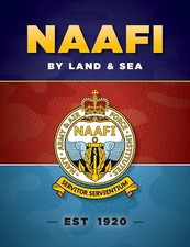 NAAFI By Land and Sea By Land  LIMITED FIRST EDITION N.A.A.F.I NAFFI