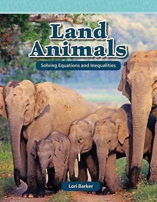 Land Animals: Solving Equations and Inequalities by Barker, Lori