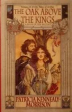 The Oak above the Kings (The Tales of Arthur) - Hardcover - GOOD