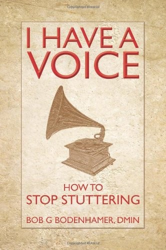 I Have a Voice: How to Stop Stuttering. Bodenhamer 9781845907273 New<|