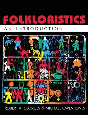 FOLKLORISTICS: AN INTRODUCTION By Robert A. Georges & Michael Owen Jones *Mint*