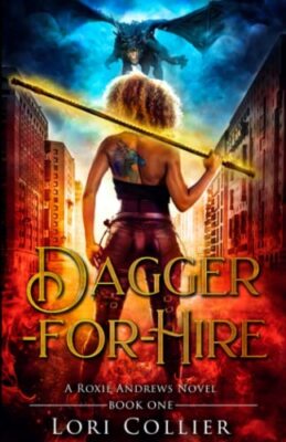Dagger for Hire: an urban fantasy action adventure By Lori Collier - New Copy...