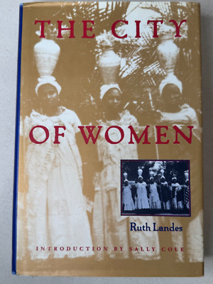 The City of Women Afro Brazilian Candomble Religion Anthropologist Ruth Landes